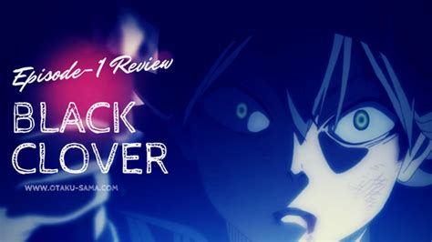 Black Clover Episode 1 Asta And Yuno Review Otaku Sama