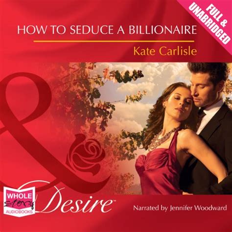How To Seduce A Billionaire Audio Download Kate Carlisle Jennifer Woodward W F Howes Ltd