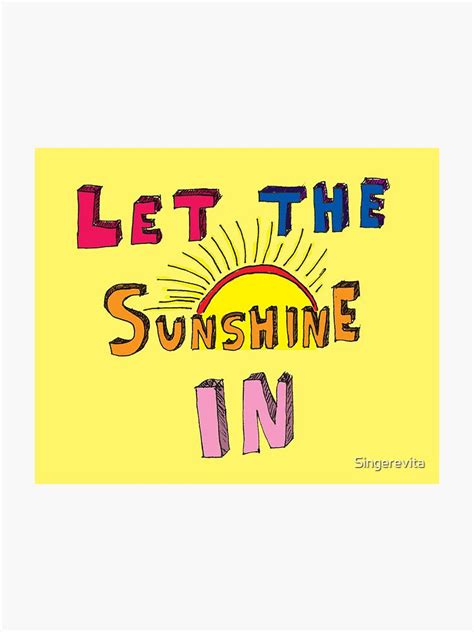 Let The Sunshine In Sticker For Sale By Singerevita Redbubble