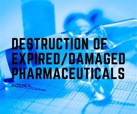 Pharmacy Policy Destruction Of Expireddamaged Pharmaceuticals Iobad