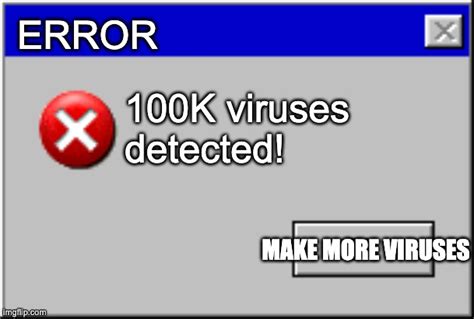 Compiter Viruses Be Ike Imgflip