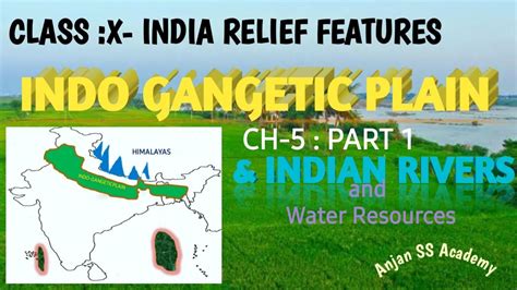 Indo Gangetic Plains And Indian Rivers India Relief Features Youtube