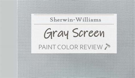 Sherwin Williams Gray Screen Review The Exquisite Gray With Blue