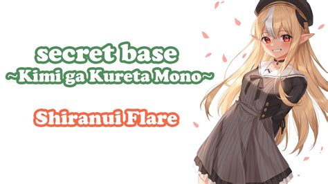 Shiranui Flare Secret Base～君がくれたもの～ Secret Base ～kimi Ga Kureta