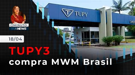 TUPY Adquire MWM Brasil Tanure Assume Comando De ALLD Minuto BRANews YouTube