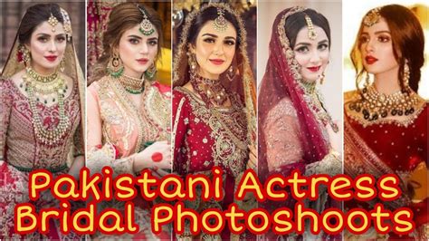 20 pakistani actress bridal photoshoots bridal wedding dresses ideas mix pics youtube