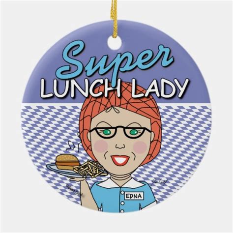 Lunch Lady Super Lunch Lady Ceramic Ornament Zazzle