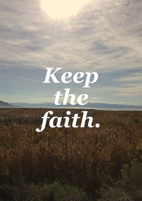Keep The Faith Live The Fourth Keep The Faith Inspirational Words