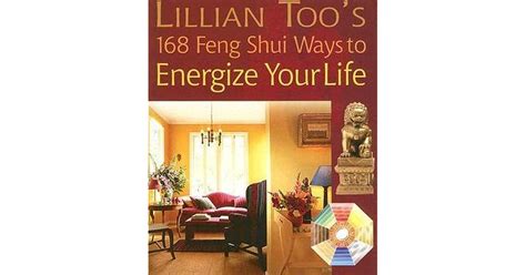 Lillian Toos 168 Feng Shui Ways To Energize Your Life By Lillian Too