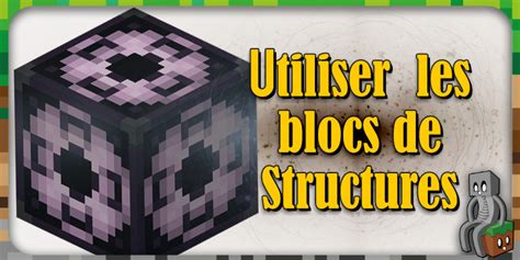 Comment Utiliser Les Blocs De Structure Minecraft France