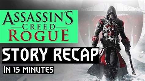 Assassin S Creed Rogue Story Recap In Minutes Youtube