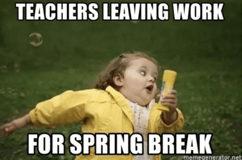 12 Hilarious Spring Break Memes For Teachers Emirates Education Platform