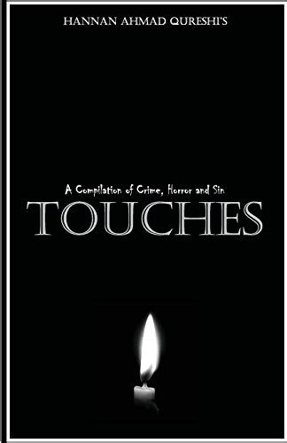 Touches A Compilation Of Crime Horror And Sin By Hannan Ahmad Qureshi