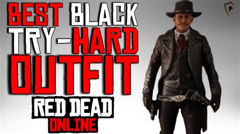 Ultimate Best Black Try Hard Outfit In Red Dead Online 2022 Youtube
