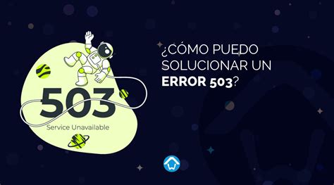 ¿cómo Puedo Solucionar Un Error 503 Hoswedaje