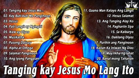 Tagalog Christian Worship Early Morning Songs🙏 🙏tanging Kay Jesus Mo