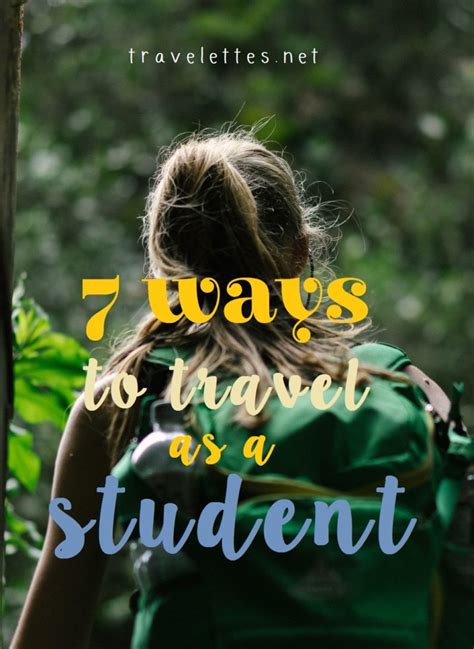 Travelettes 7 Ways To Travel As A Student