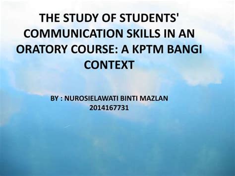 The Study Of Students Communication Skills In An Oratory Course Ppt