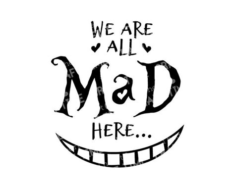 Alice In Wonderland We Are All Mad Here Digital Svg Etsy In 2021