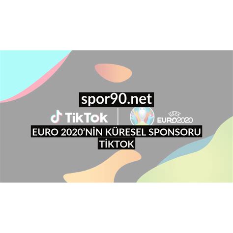 Download the app to get started. EURO 2020'NİN KÜRESEL SPONSORU TİKTOK - Spor 90