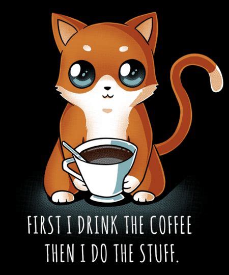 First I Drink The Coffee By Digitalmagician Cat Coffee Coffee