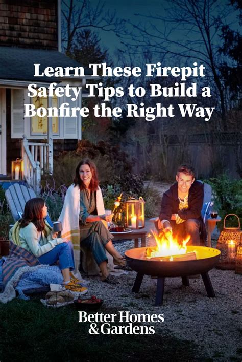 Learn These Firepit Safety Tips To Build A Bonfire The Right Way Fire