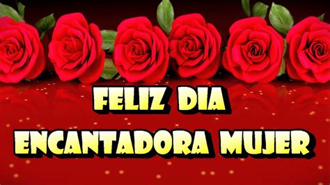 🌹🌸🌷🌸🌹 ¡ Felicidades Mujer Frases De Reconocimiento A La Mujer En Su