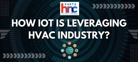 How Iot Is Leveraging Hvac Industry By Partshnc Medium