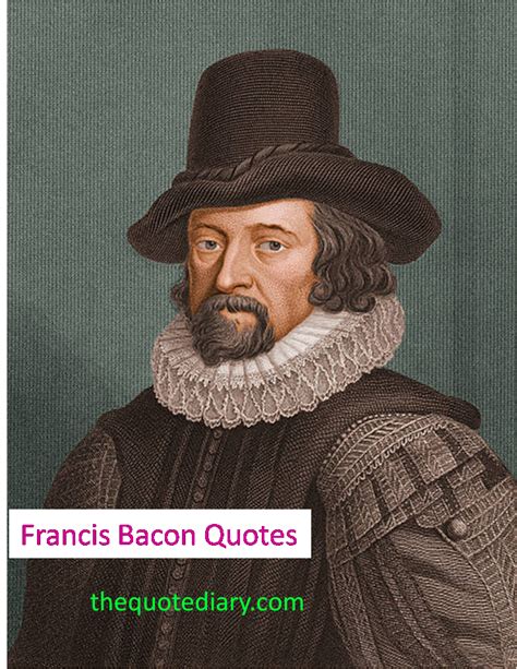 francis bacon quotes francis bacon was born on 22 january… by the quote diary medium