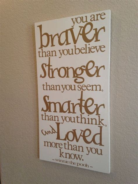 You are braver than you believe svg, stronger than you think, loved more than you know, baby shower gifts, kids room inspirational quote svg $2.57 loading. Stronger Than You Know Quotes. QuotesGram