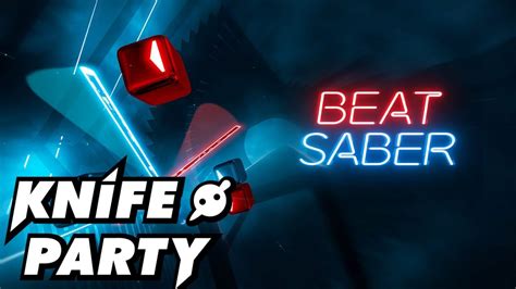 beat saber centipede knife party expert youtube