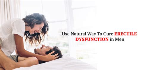 Use Natural Way To Cure Erectile Dysfunction In Men Ds News