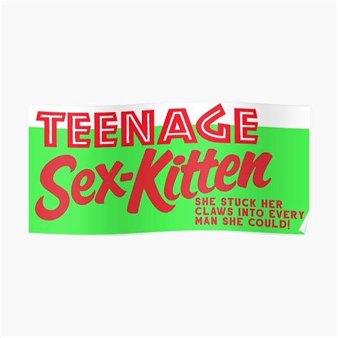 Teenage Sex Kitten Poster For Sale By Attractivedecoy Redbubble