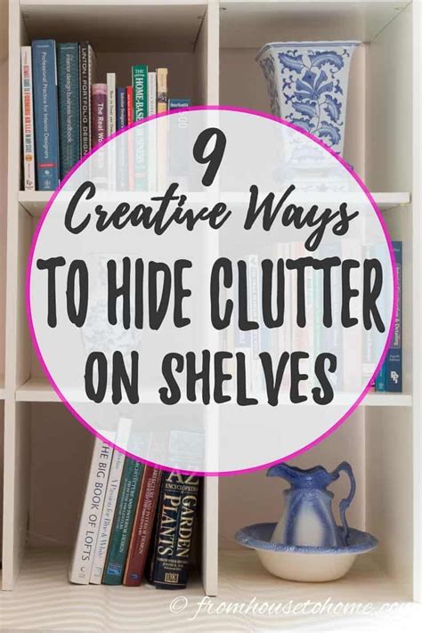 9 Easy Creative Ways To Hide Clutter On Shelves Shelves Diy Home