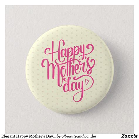 Elegant Happy Mothers Day Pin Button Happy Mothers