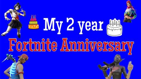 My 2 Year Fortnite Anniversary Youtube