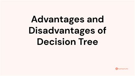 Advantages And Disadvantages Of Decision Tree