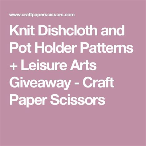 favecrafts 1000s of free craft projects patterns and more knit dishcloth leisure arts