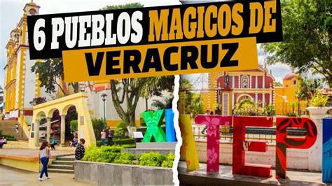 6 Pueblos Mágicos E Imperdibles De Veracruz Youtube