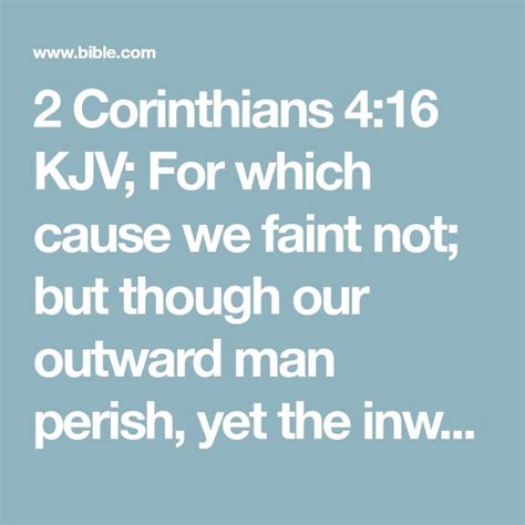 2 Corinthians 416 Kjv For Which Cause We Faint Not But Though Our