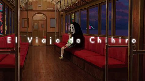 El Viaje De Chihiro Y Los Sentimientos Análisis Youtube
