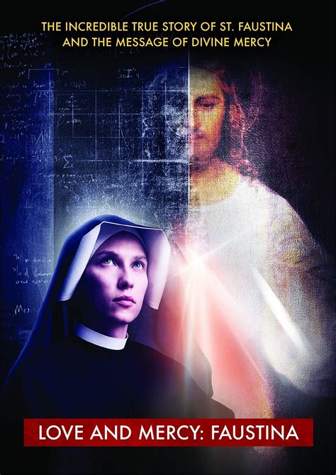 Love And Mercy Faustina The Incredible True Story Of St Faustina And