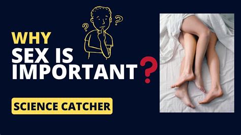 Why Sex Is Important Science Catcher Youtube
