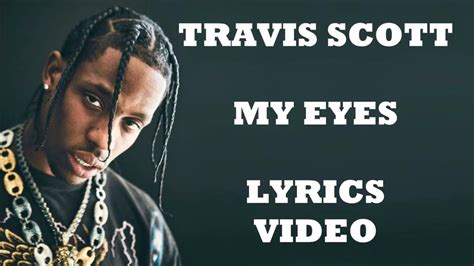 Travis Scott My Eyes Paroleslyrics Youtube