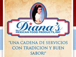 About diana created by californians for mexican food lovers, we present to you taqueria diana: Dianas Mexican Food Products | Restaurant Locations
