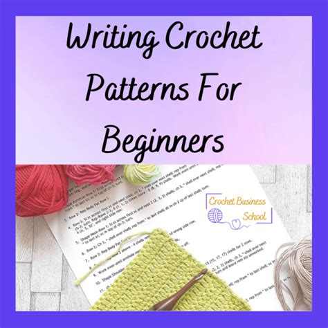 Writing Crochet Patterns For Beginners Crochet Business School