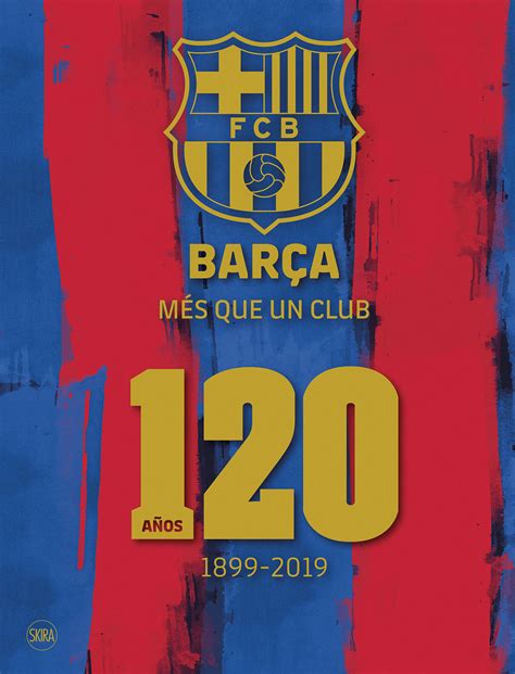 Futbol Club Barcelona Barca Mes Que Un Club Espanol Skira