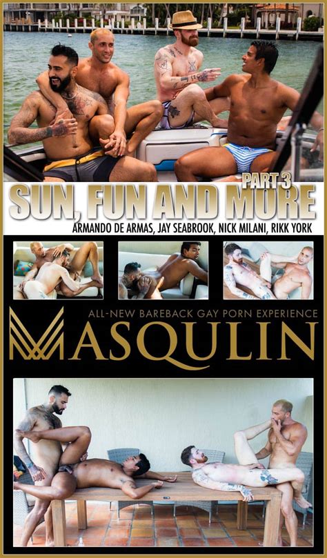 Masqulin Sun Fun And More Part Armando De Armas Jay Seabrook Nick Milani And Rikk York