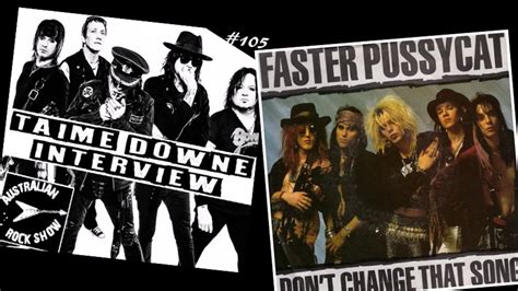 Taime Downe On Faster Pussycat S Don T Change That Song Youtube