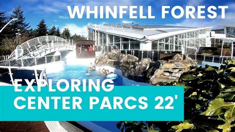 Centre Parcs Whinfell Forest 2022 Youtube